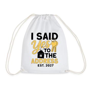I Said Yes To The Address Est 2027 - Drawstring Bag - white - Front