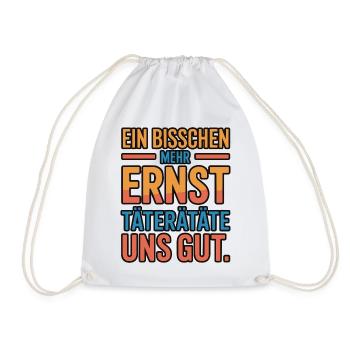 A little more serious offenders would be good for us - Drawstring Bag - white - Front