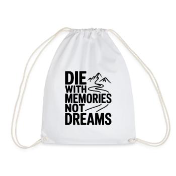 Die with Memories Not Dreams - Drawstring Bag - white - Front