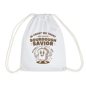 sourdough savior in crust we trust bread baking - Drawstring Bag - white - Front