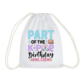 Part Of The K-Pop Birthday Girl Crew - Drawstring Bag - white - Front