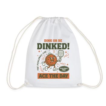 Pickleball Funny Player Dink Or Be Dinked Ace The - Drawstring Bag - white - Front