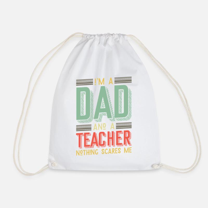 Dad & Teacher – Nothing Scares Me - Drawstring Bag - white