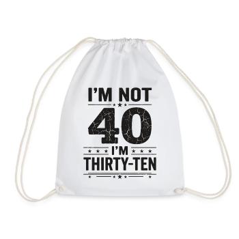 Ich Bin Nicht 40, Ich Habe 30. Geburtstag - Turnbeutel - Weiß - Vorne