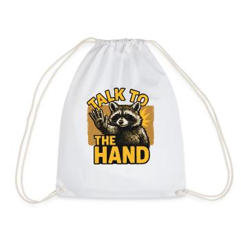 Talk To The Hand Funny Raccoon Humor Funny - Drawstring Bag - white - Front
