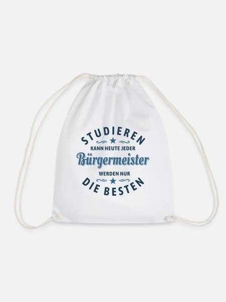 Studieren kann jeder | Bürgermeister Spruch - Turnbeutel - Weiß