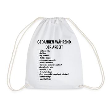 Gedanken Während der Arbeit – Bürohumor - Turnbeutel - Weiß - Vorne