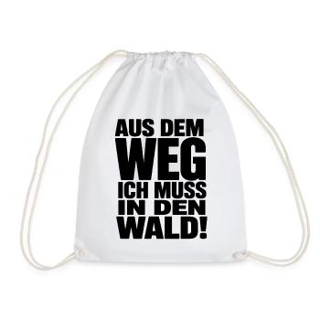  Aus Dem Weg Ich Muss In Den Wald Spruch Natur - Turnbeutel - Weiß - Vorne