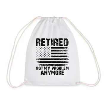 Retired Not My Problem Anymore - Turnbeutel - Weiß - Vorne