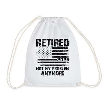 Retired 2026 Not My Problem Anymore - Turnbeutel - Weiß - Vorne