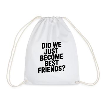 Sind wir gerade beste Freunde geworden? - Turnbeutel - Weiß - Vorne