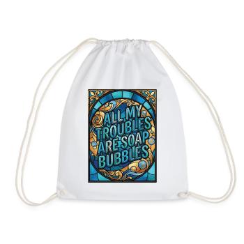 All My Troubles Are Soap Bubbles - Turnbeutel - Weiß - Vorne