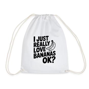 I Just Really Love Bananas Ok? - Drawstring Bag - white - Front