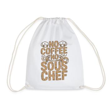 Sous Chef No Coffee No Kitchen Chef Coffee Lover - Turnbeutel - Weiß - Vorne