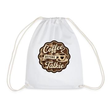 Coffee before Talkie funny Coffee Sayings - Turnbeutel - Weiß - Vorne