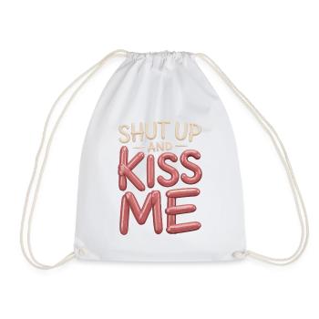 Shut Up And Kiss Me Küss Mich Einfach Valentinstag - Turnbeutel - Weiß - Vorne