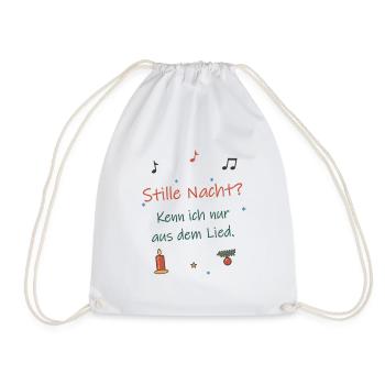 Stille Nacht? Kenn ich nur aus dem Lied. - Turnbeutel - Weiß - Vorne