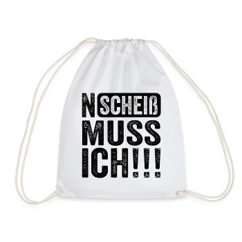 Lustiger Spruch: N Scheiß muss ich - Turnbeutel - Weiß - Vorne