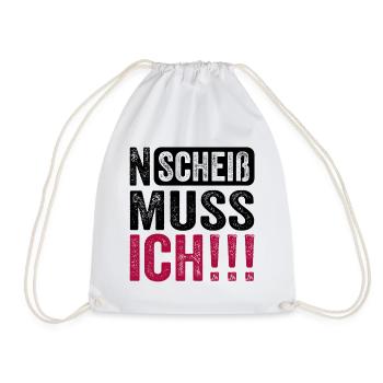 Lustiger Spruch: N Scheiß muss ich - Turnbeutel - Weiß - Vorne