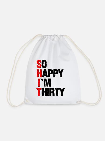 so happy im thirty - Turnbeutel - Weiß
