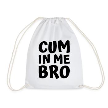 Cum in me bro - Drawstring Bag - white - Front