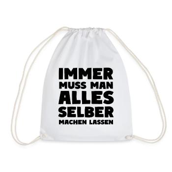 Immer Muss Man Alles Selber Machen Lassen - Turnbeutel - Weiß - Vorne