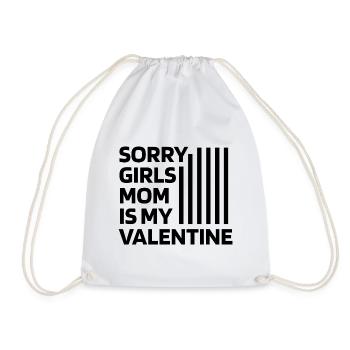 Sorry Girls Mom Is My Valentine - Valentine's Day - Drawstring Bag - white - Front