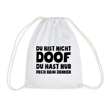Du bist nicht doof, du hast nur Pech beim Denken - Turnbeutel - Weiß - Vorne