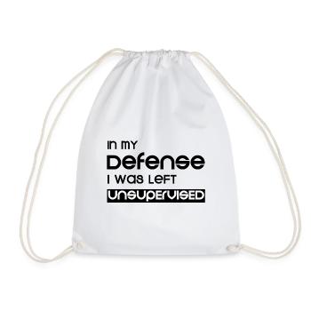 In My Defense I Was Left Unsupervised - Turnbeutel - Weiß - Vorne