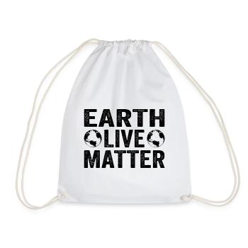 Earth Live Matter Climate Change Global Warming - Drawstring Bag - white - Front