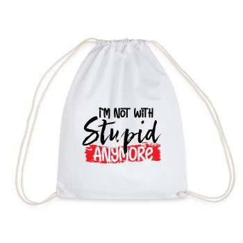 I'm Not With Stupid Anymore - Drawstring Bag - white - Front