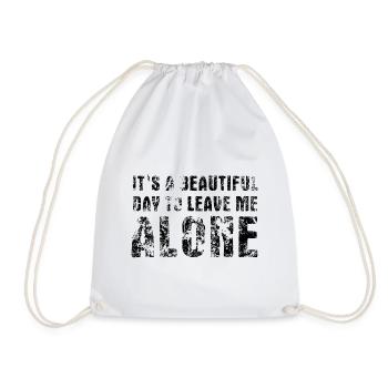 It's a beautiful day to leave me alone - Spruch - Turnbeutel - Weiß - Vorne
