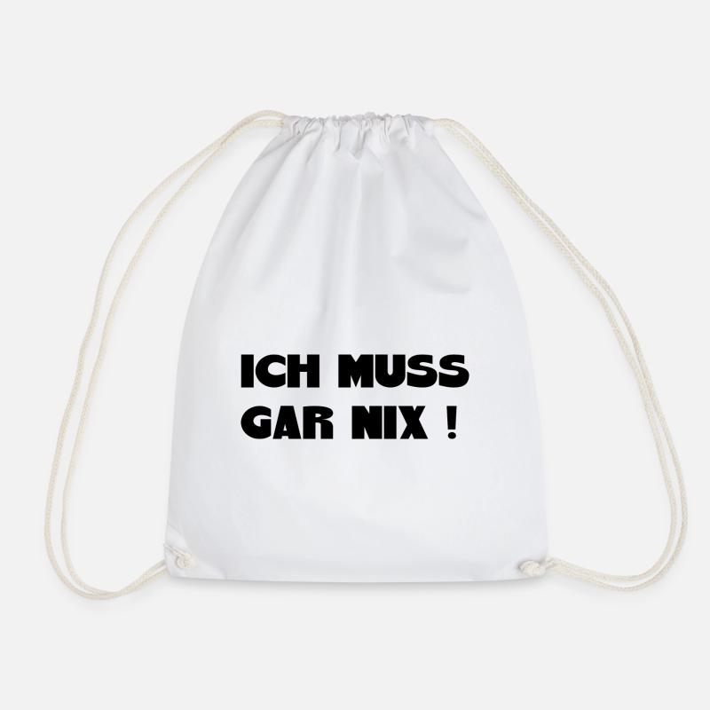 ich muss gar nix Spruch lustige Sprüche - Turnbeutel - Weiß