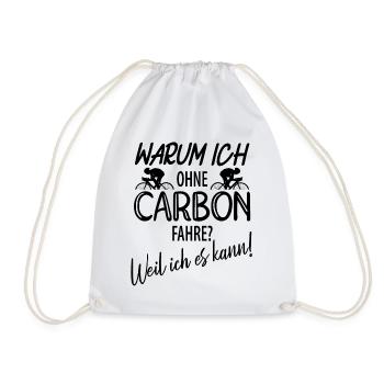warum ich ohne Carbon fahre? weil ich es kann - Turnbeutel - Weiß - Vorne
