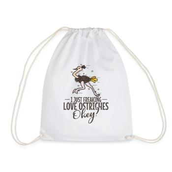 I Just Freaking Love Ostriches Okey? Ostrich - Drawstring Bag - white - Front