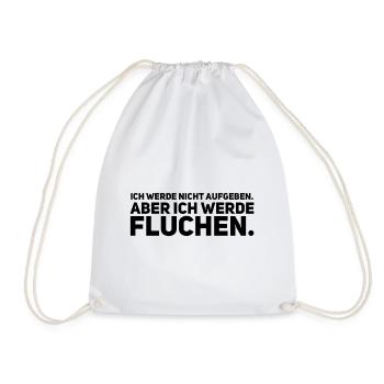 Ich werde nicht aufgeben aber ich werde Fluchen - Turnbeutel - Weiß - Vorne