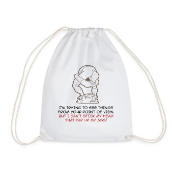I try to look at things from your point of view - Drawstring Bag - white - Front