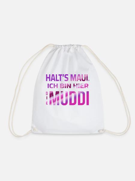 Halt's Maul - Ich bin hier die Muddi - Turnbeutel - Weiß