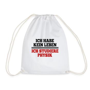 I HAVE NO LIFE I STUDY PHYSICS - Drawstring Bag - white - Front