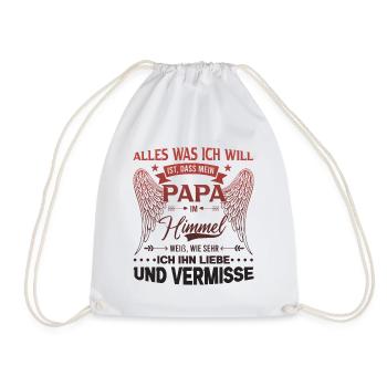 All I want is for my dad to be in heaven - Drawstring Bag - white - Front