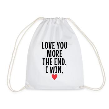 Love You More The End I Win Valentinstag - Turnbeutel - Weiß - Vorne