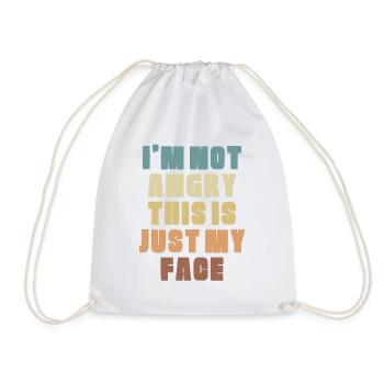 I'm Not Angry This Is Just My Face Funny - Drawstring Bag - white - Front
