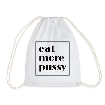 "eat more pussy" Lustig provokativ Slogan Zitat - Turnbeutel - Weiß - Vorne
