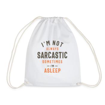 I'm Not Always Sarcastic Sometimes I'm Asleep - Drawstring Bag - white - Front