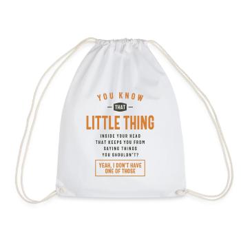 You Know That Little Thing Funny Sarcastic - Drawstring Bag - white - Front