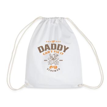 If Daddy Can't Fix It We're Screwed - Drawstring Bag - white - Front
