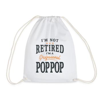 I'm Not Retired I'm a Professional Pop-Pop - Drawstring Bag - white - Front