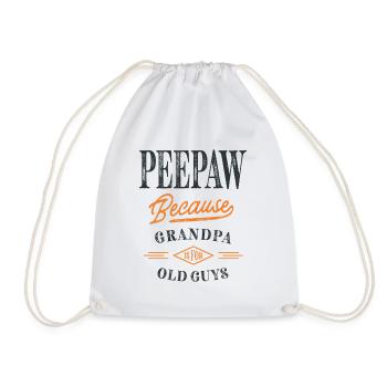 Peepaw Because Grandpa Is For Old Guys - Drawstring Bag - white - Front
