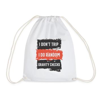 I Don't Trip I Do Random Gravity Checks Funny Sarc - Drawstring Bag - white - Front