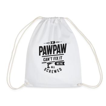 If Pawpaw Can't Fix It We're All Screwed Funny - Drawstring Bag - white - Front